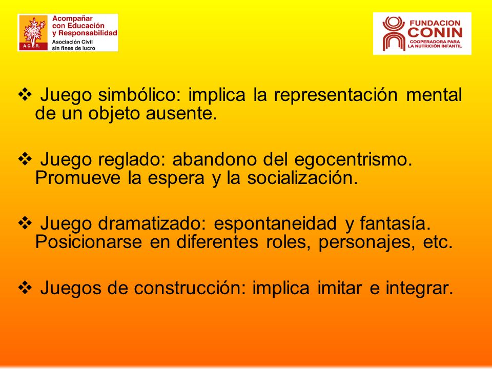 Juego simbólico: implica la representación mental de un objeto ausente.