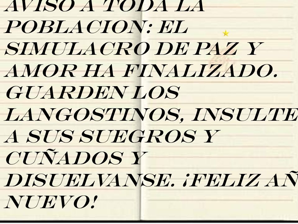 Aviso a toda la poblacion: el simulacro de paz y amor ha finalizado