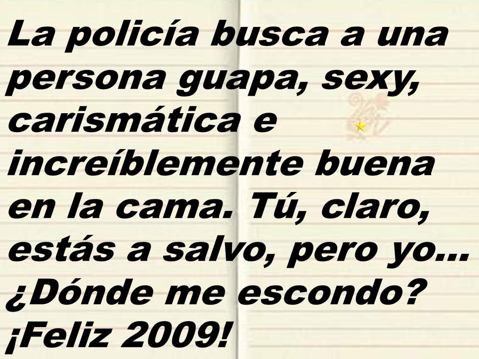 La policía busca a una persona guapa, sexy, carismática e increíblemente buena en la cama.