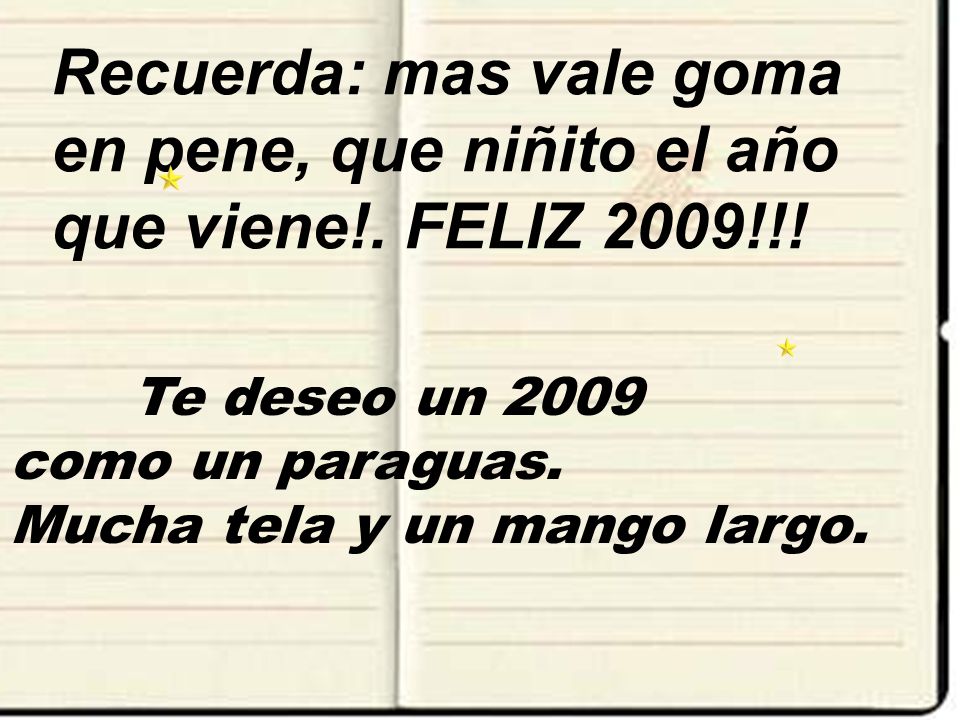 Recuerda: mas vale goma en pene, que niñito el año que viene