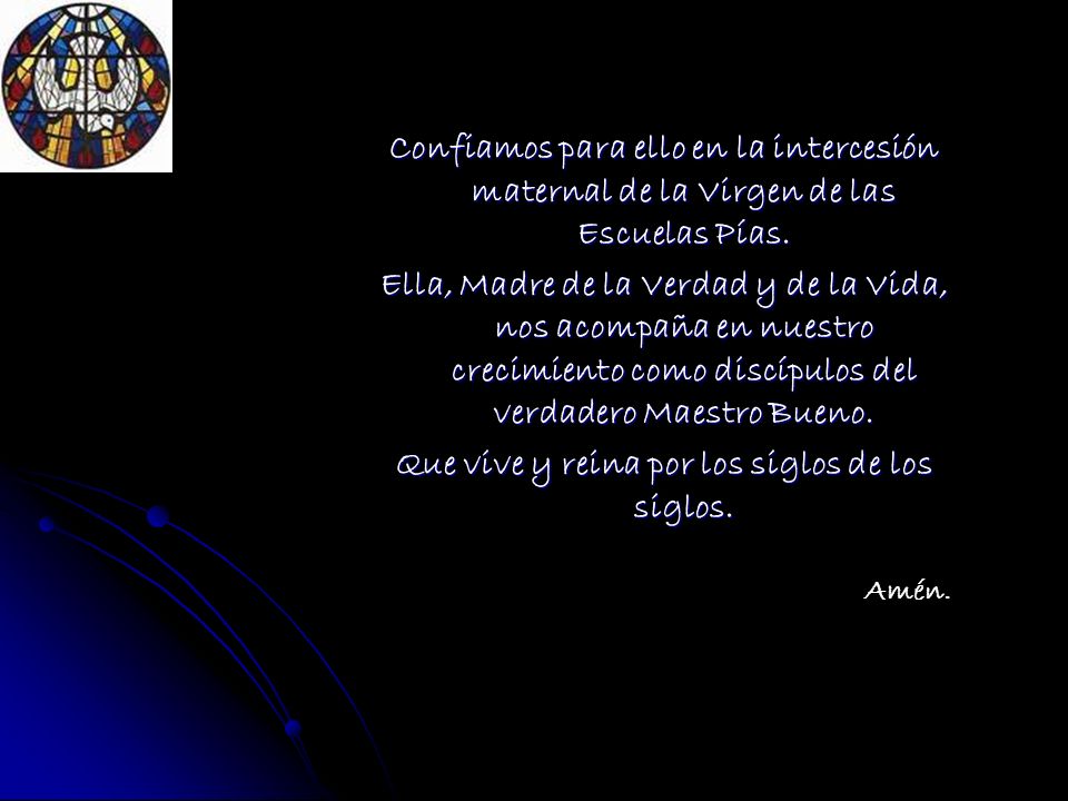 Que vive y reina por los siglos de los siglos.