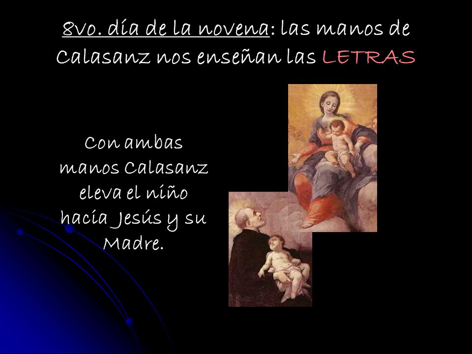 8vo. día de la novena: las manos de Calasanz nos enseñan las LETRAS
