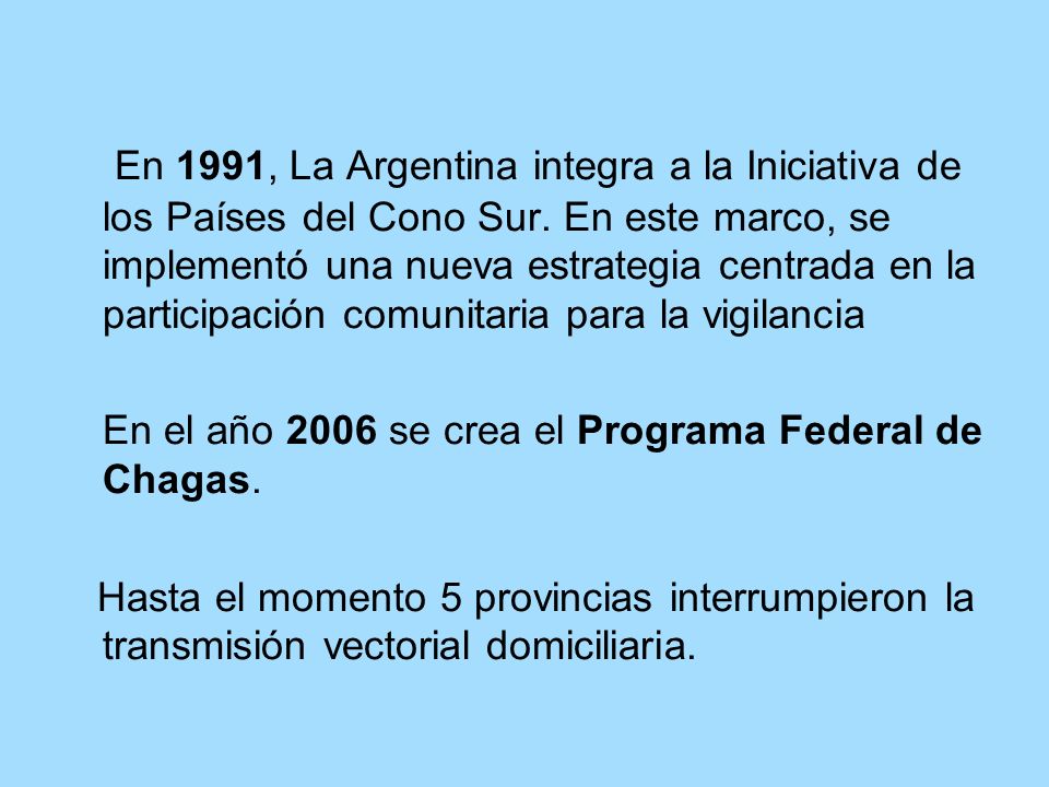 En el año 2006 se crea el Programa Federal de Chagas.