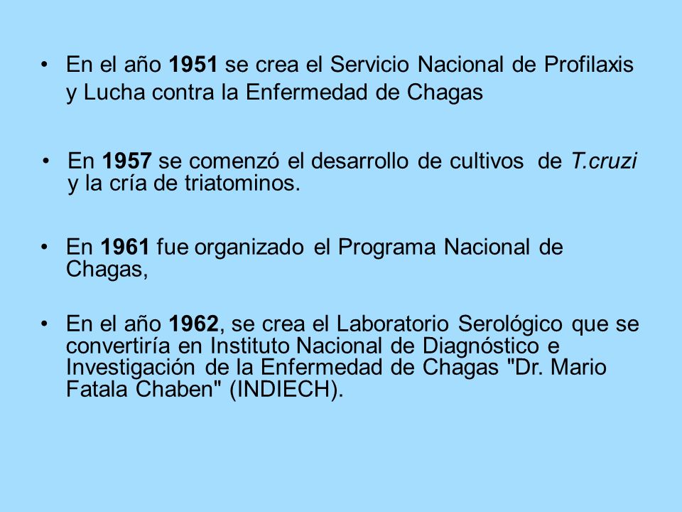 En el año 1951 se crea el Servicio Nacional de Profilaxis y Lucha contra la Enfermedad de Chagas