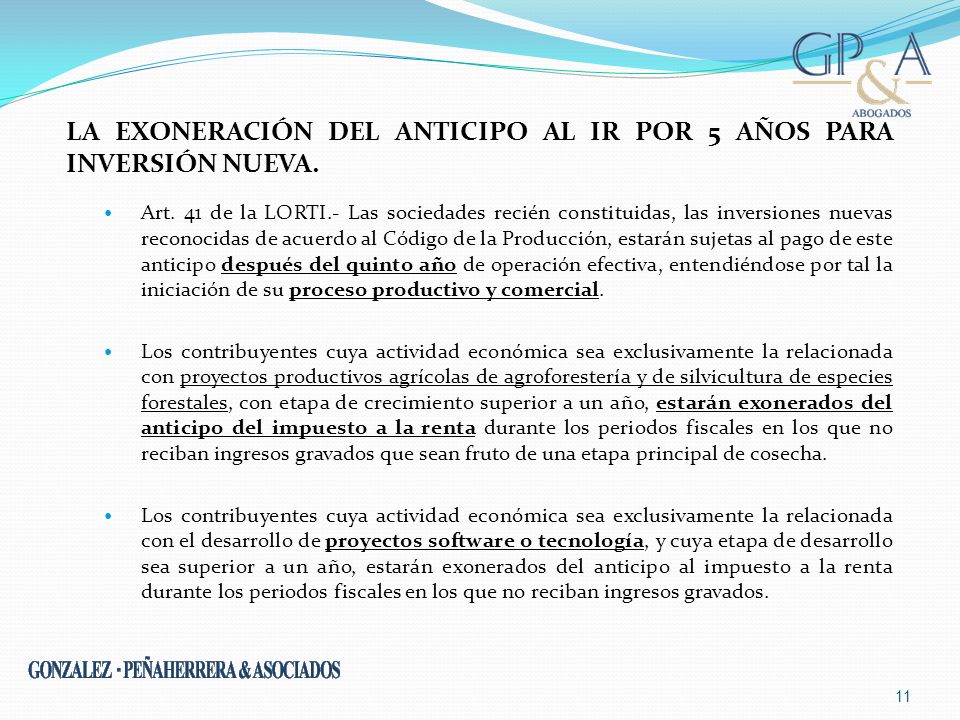 La exoneración del anticipo al IR por 5 años para inversión nueva.