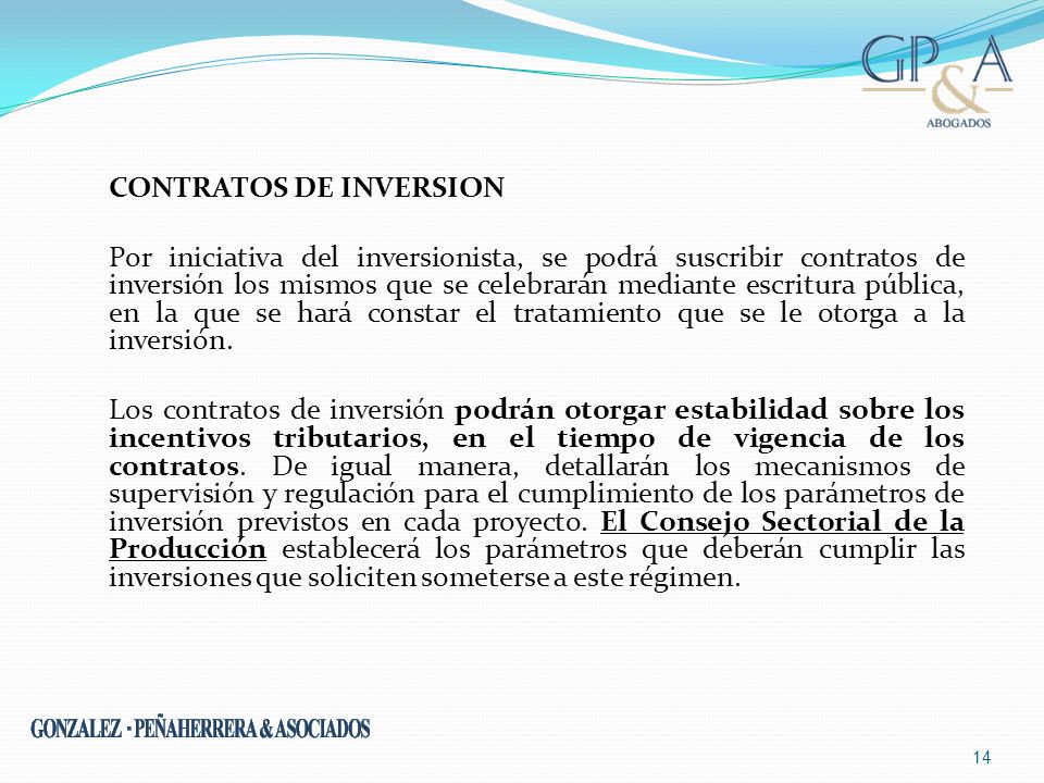 CONTRATOS DE INVERSION Por iniciativa del inversionista, se podrá suscribir contratos de inversión los mismos que se celebrarán mediante escritura pública, en la que se hará constar el tratamiento que se le otorga a la inversión.