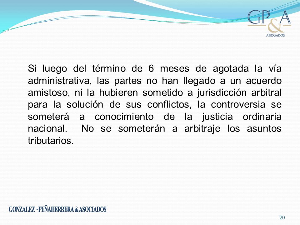 Si luego del término de 6 meses de agotada la vía administrativa, las partes no han llegado a un acuerdo amistoso, ni la hubieren sometido a jurisdicción arbitral para la solución de sus conflictos, la controversia se someterá a conocimiento de la justicia ordinaria nacional.