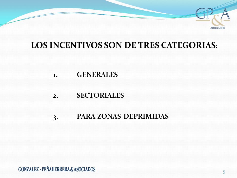 LOS INCENTIVOS SON DE TRES CATEGORIAS:
