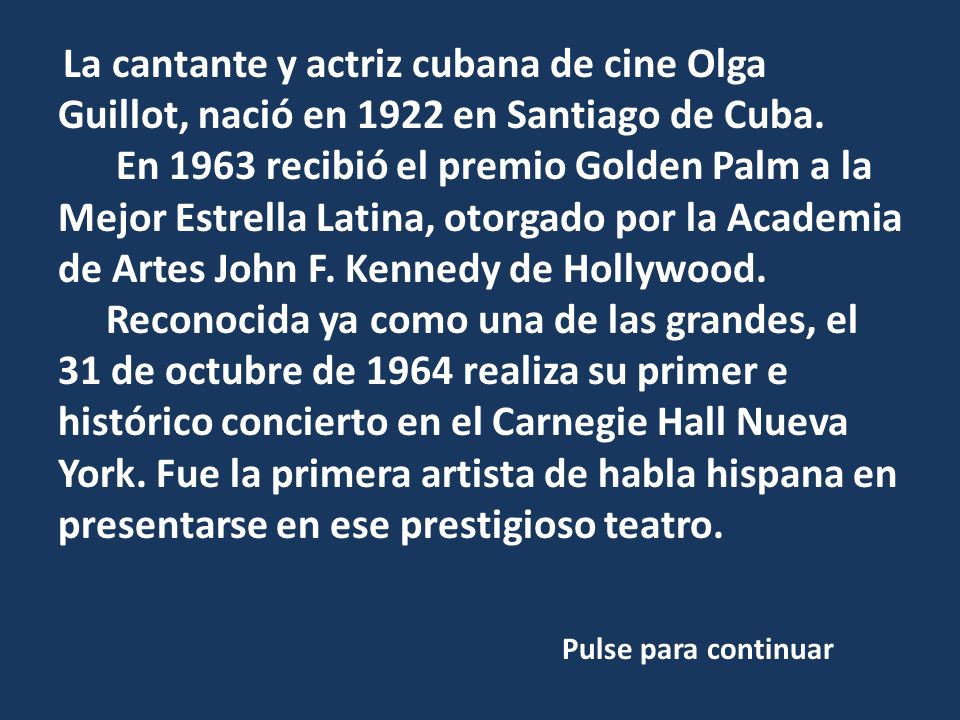 La cantante y actriz cubana de cine Olga Guillot, nació en 1922 en Santiago de Cuba.