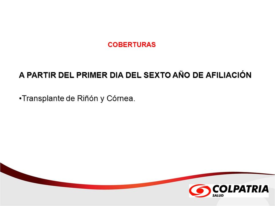 A PARTIR DEL PRIMER DIA DEL SEXTO AÑO DE AFILIACIÓN