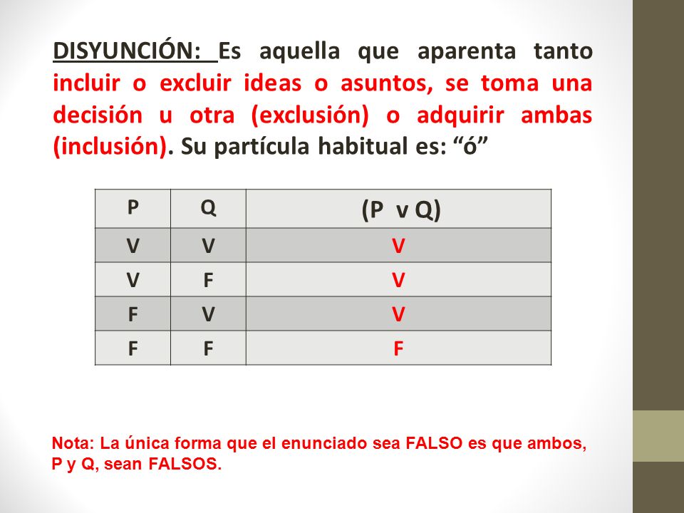 DISYUNCIÓN: Es aquella que aparenta tanto incluir o excluir ideas o asuntos, se toma una decisión u otra (exclusión) o adquirir ambas (inclusión). Su partícula habitual es: ó