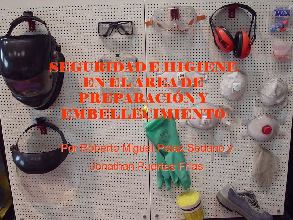 SEGURIDAD E HIGIENE EN EL ÁREA DE PREPARACIÓN Y EMBELLECIMIENTO