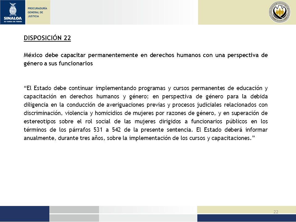 DISPOSICIÓN 22 México debe capacitar permanentemente en derechos humanos con una perspectiva de género a sus funcionarios.