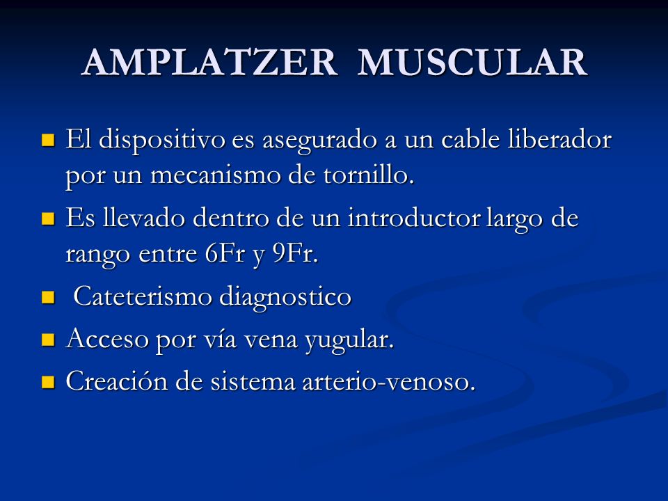 AMPLATZER MUSCULAR El dispositivo es asegurado a un cable liberador por un mecanismo de tornillo.