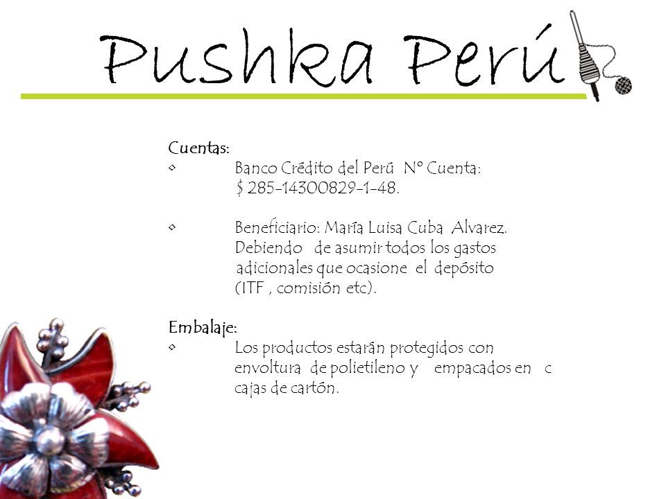 Pushka Perú Cuentas: • Banco Crédito del Perú Nº Cuenta: