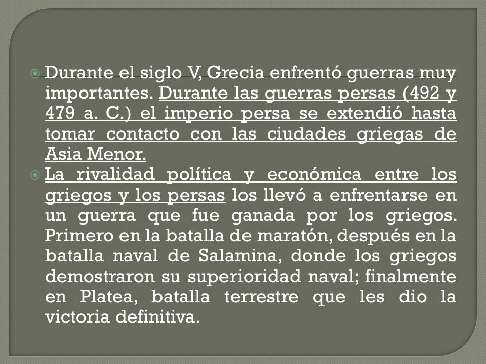 Durante el siglo V, Grecia enfrentó guerras muy importantes