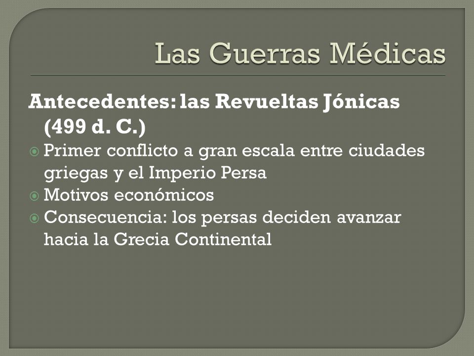 Las Guerras Médicas Antecedentes: las Revueltas Jónicas (499 d. C.)