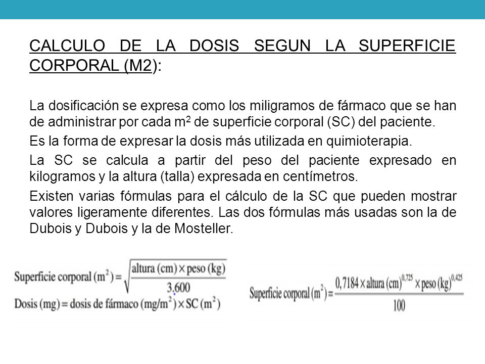 CALCULO DE LA DOSIS SEGUN LA SUPERFICIE CORPORAL (M2):