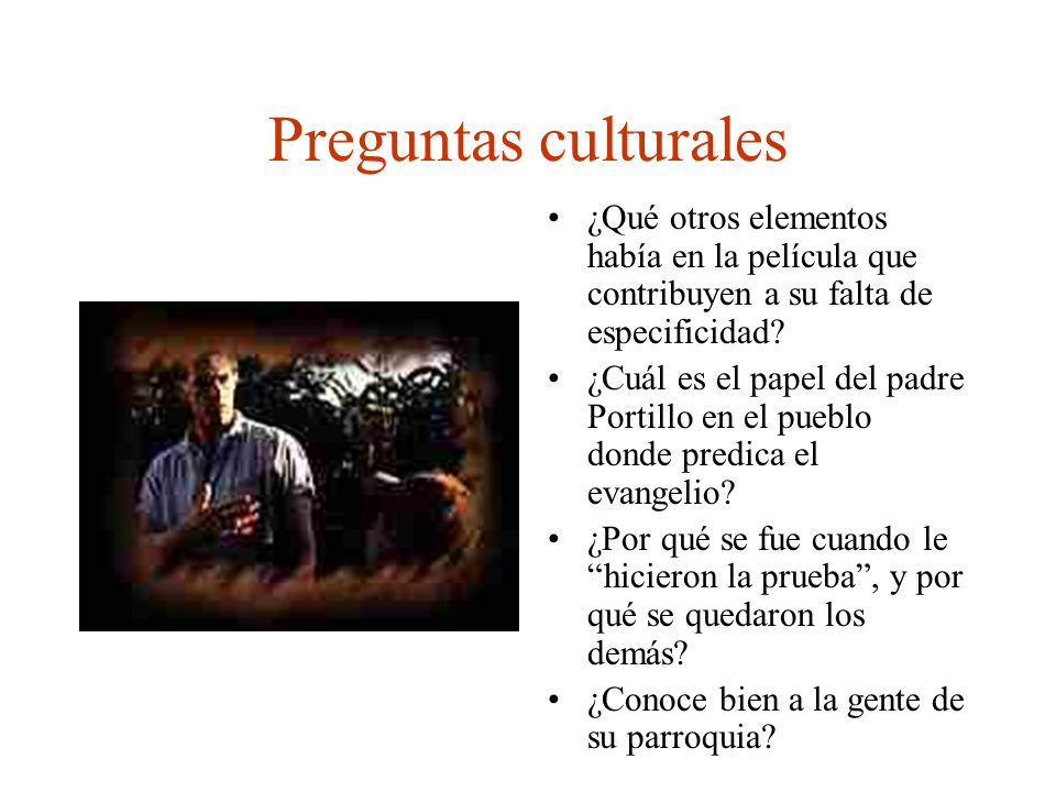 Preguntas culturales ¿Qué otros elementos había en la película que contribuyen a su falta de especificidad