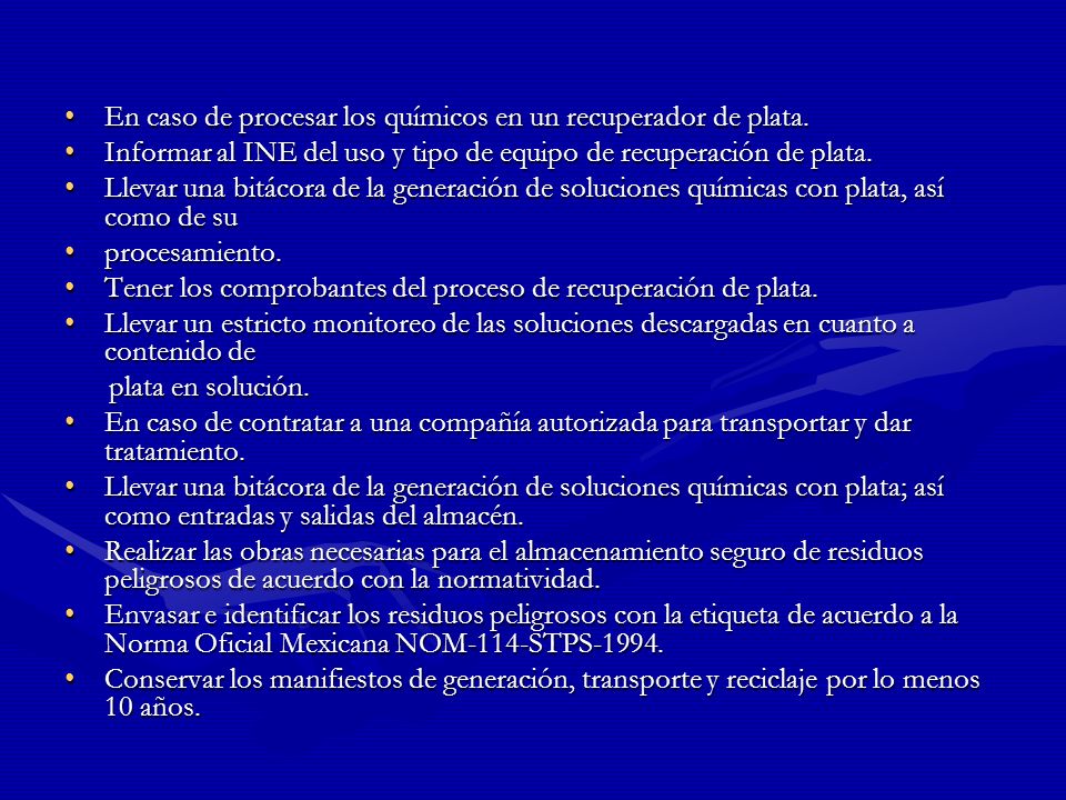 En caso de procesar los químicos en un recuperador de plata.