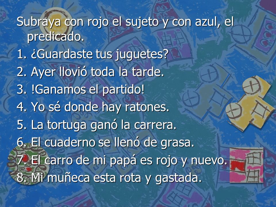 Subraya con rojo el sujeto y con azul, el predicado.