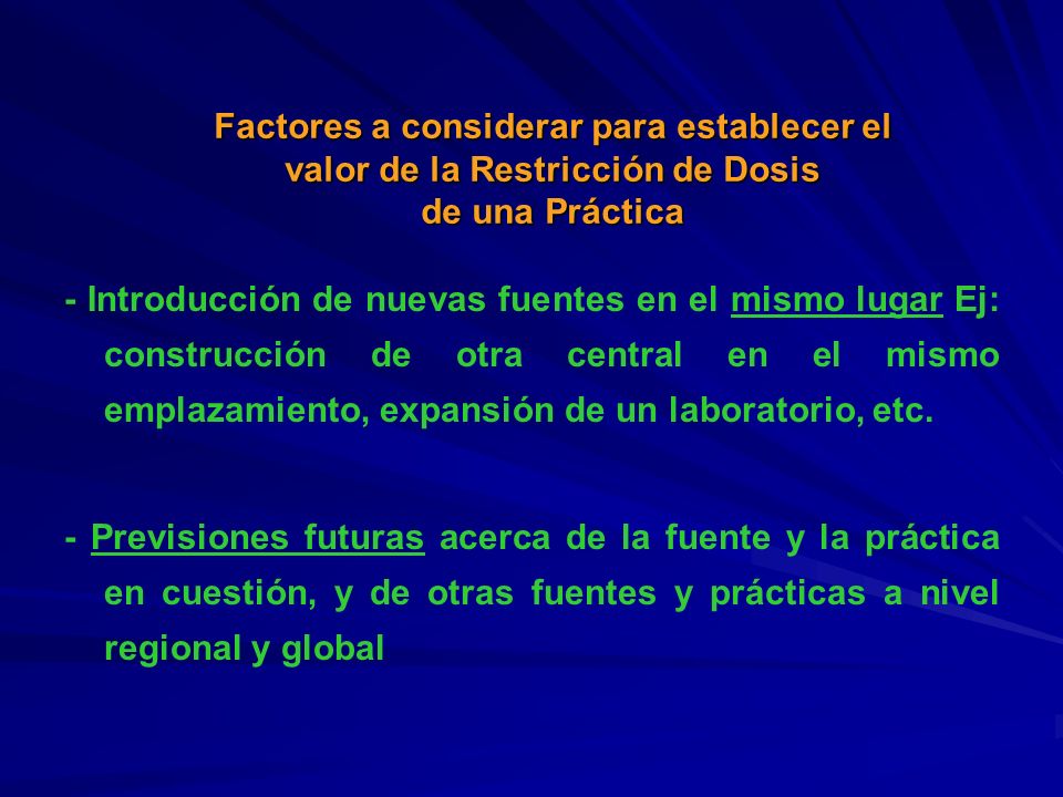 Factores a considerar para establecer el valor de la Restricción de Dosis de una Práctica