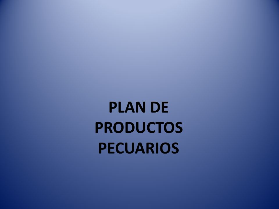 PLAN DE PRODUCTOS PECUARIOS