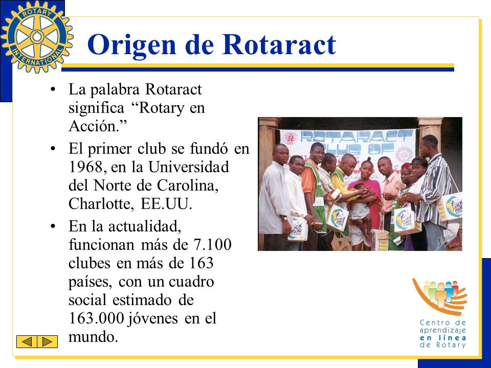 Origen de Rotaract La palabra Rotaract significa Rotary en Acción.
