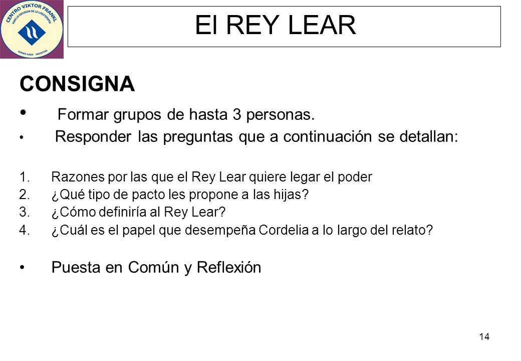El REY LEAR CONSIGNA Formar grupos de hasta 3 personas.