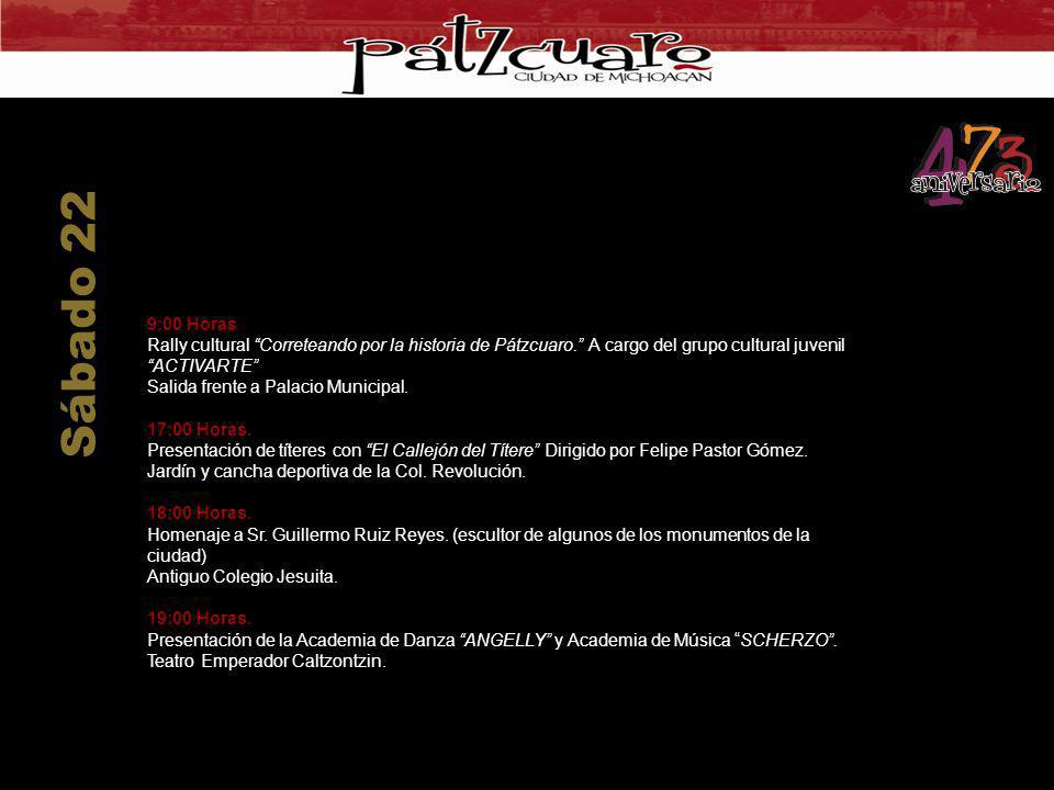 Sábado 22 9:00 Horas. Rally cultural Correteando por la historia de Pátzcuaro. A cargo del grupo cultural juvenil ACTIVARTE