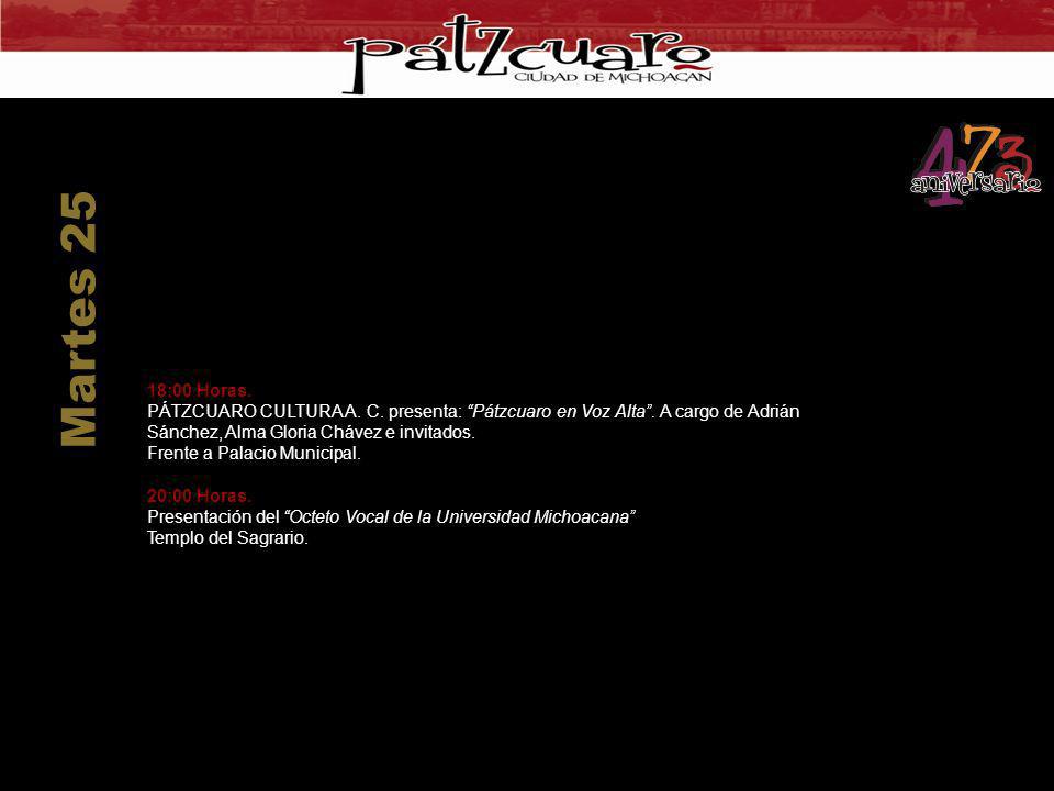 Martes 25 18:00 Horas. PÁTZCUARO CULTURA A. C. presenta: Pátzcuaro en Voz Alta . A cargo de Adrián Sánchez, Alma Gloria Chávez e invitados.
