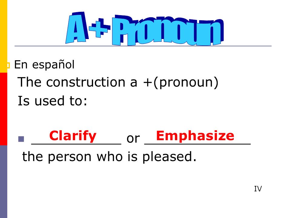 A + Pronoun The construction a +(pronoun) Is used to: