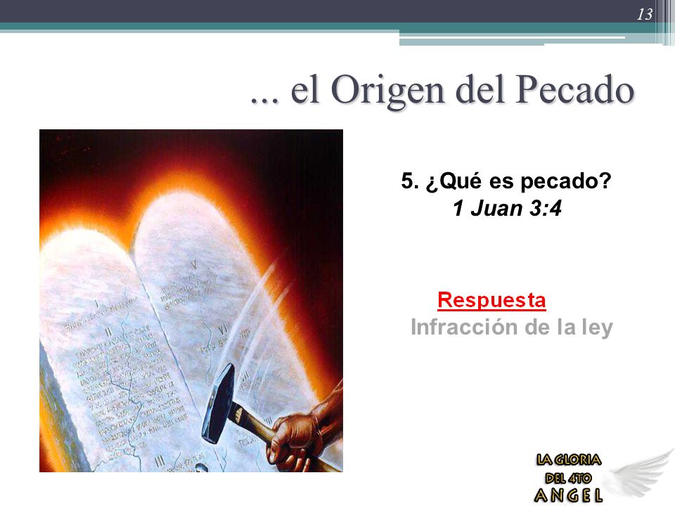 ... el Origen del Pecado 5. ¿Qué es pecado 1 Juan 3:4
