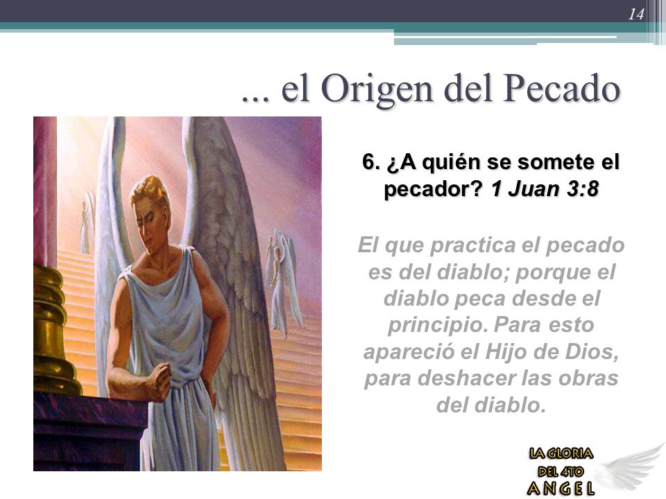 6. ¿A quién se somete el pecador 1 Juan 3:8