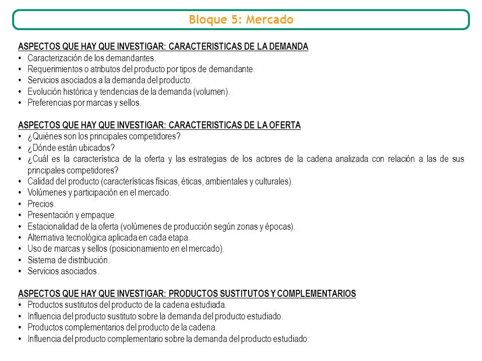 Bloque 5: Mercado ASPECTOS QUE HAY QUE INVESTIGAR: CARACTERISTICAS DE LA DEMANDA. Caracterización de los demandantes.