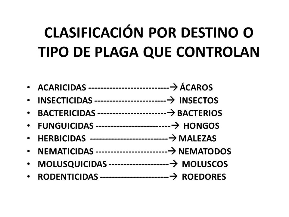 CLASIFICACIÓN POR DESTINO O TIPO DE PLAGA QUE CONTROLAN
