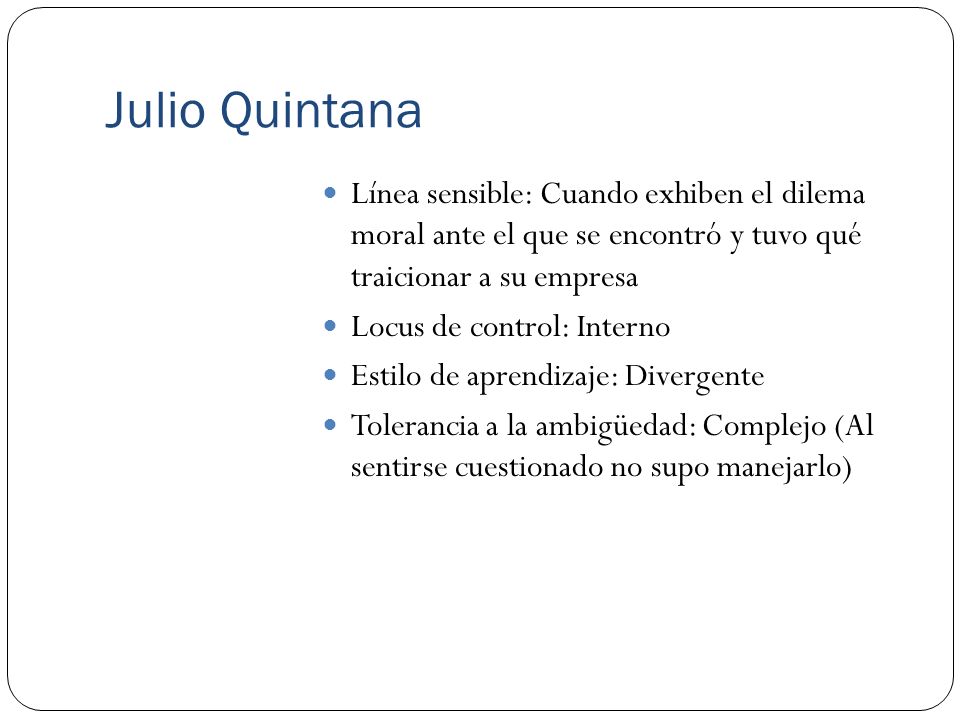 Julio Quintana Línea sensible: Cuando exhiben el dilema moral ante el que se encontró y tuvo qué traicionar a su empresa.