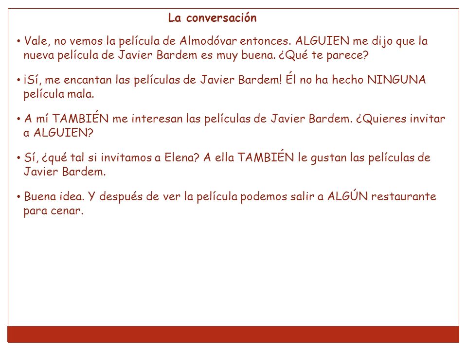 La conversación Vale, no vemos la película de Almodóvar entonces. ALGUIEN me dijo que la.