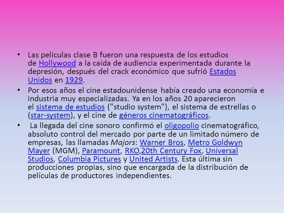 Las películas clase B fueron una respuesta de los estudios de Hollywood a la caída de audiencia experimentada durante la depresión, después del crack económico que sufrió Estados Unidos en 1929.