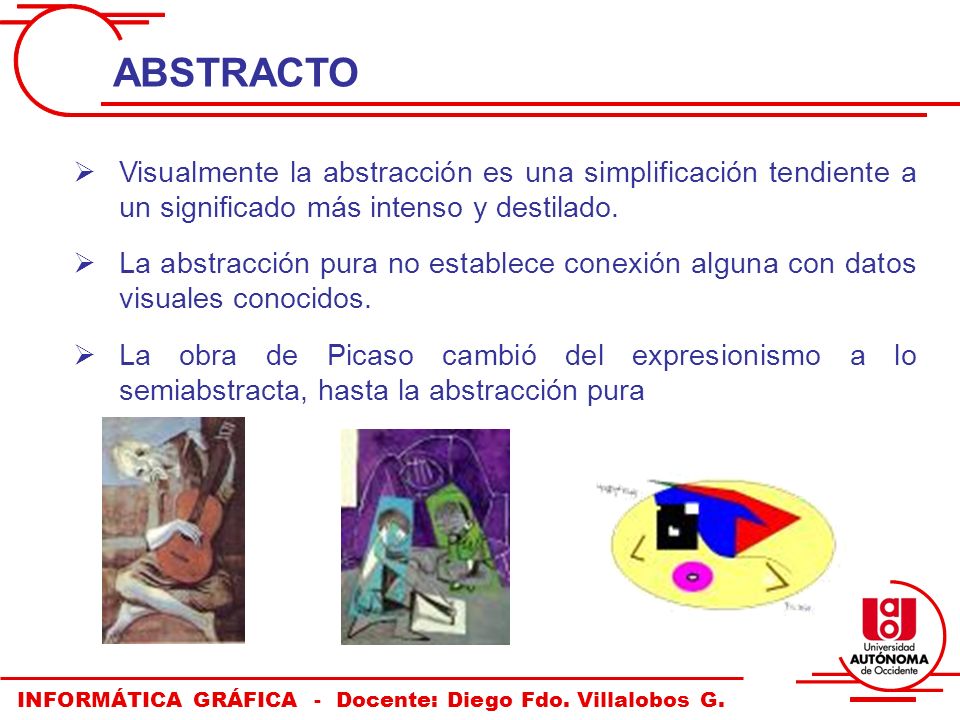 ABSTRACTO Visualmente la abstracción es una simplificación tendiente a un significado más intenso y destilado.