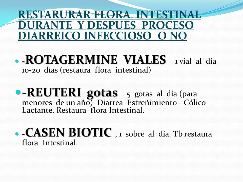 RESTARURAR FLORA INTESTINAL DURANTE Y DESPUES PROCESO DIARREICO INFECCIOSO O NO
