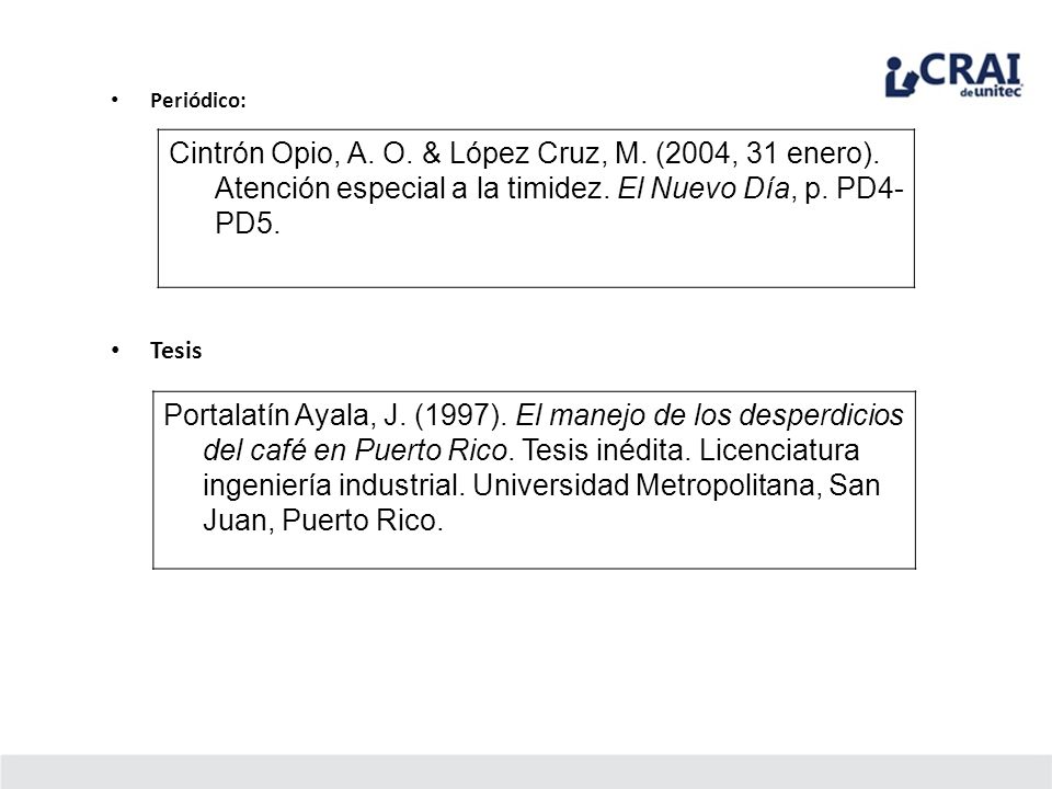 Periódico: Cintrón Opio, A. O. & López Cruz, M. (2004, 31 enero). Atención especial a la timidez. El Nuevo Día, p. PD4-PD5.