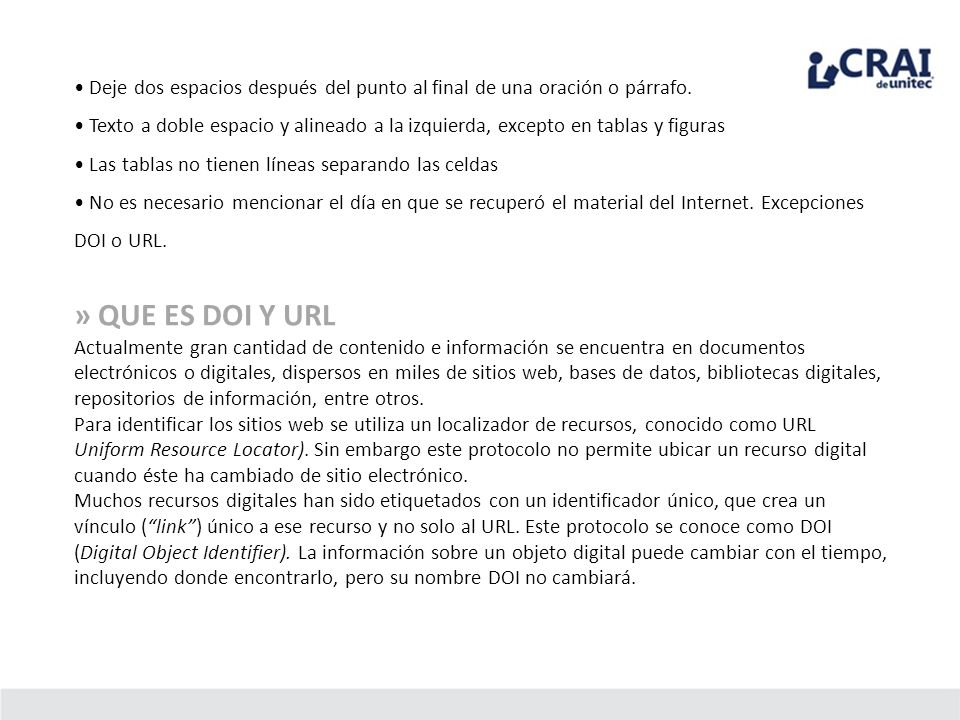 • Deje dos espacios después del punto al final de una oración o párrafo.