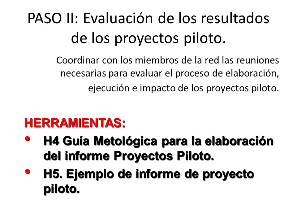 PASO II: Evaluación de los resultados de los proyectos piloto.
