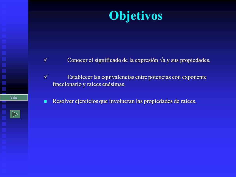 Objetivos ü Conocer el significado de la expresión √a y sus propiedades.