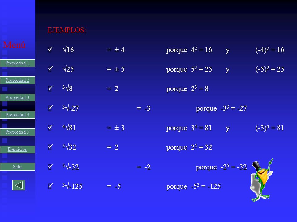 Menú EJEMPLOS: ü √16 = ± 4 porque 42 = 16 y (-4)2 = 16