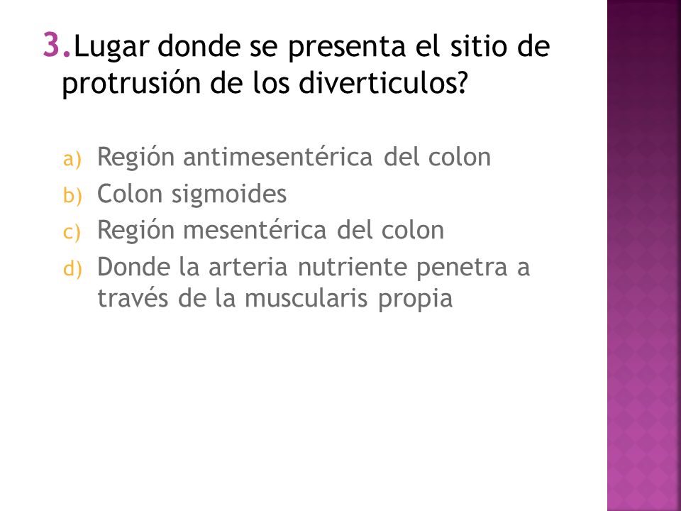 3.Lugar donde se presenta el sitio de protrusión de los diverticulos