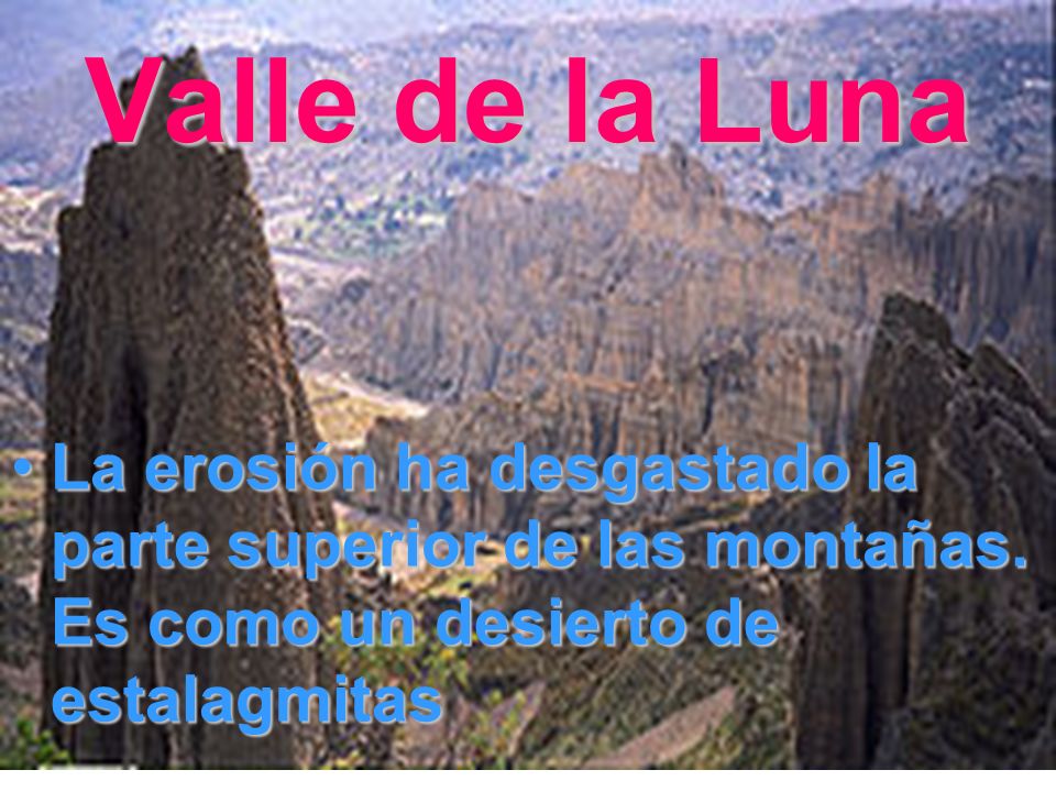 Valle de la Luna La erosión ha desgastado la parte superior de las montañas.