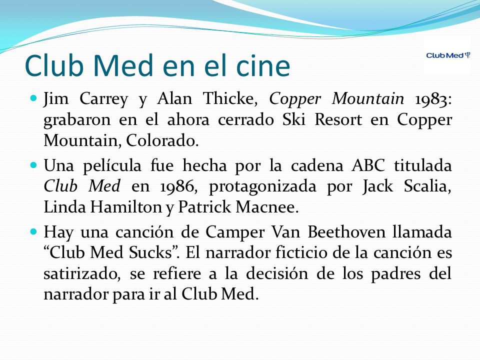 Club Med en el cine Jim Carrey y Alan Thicke, Copper Mountain 1983: grabaron en el ahora cerrado Ski Resort en Copper Mountain, Colorado.