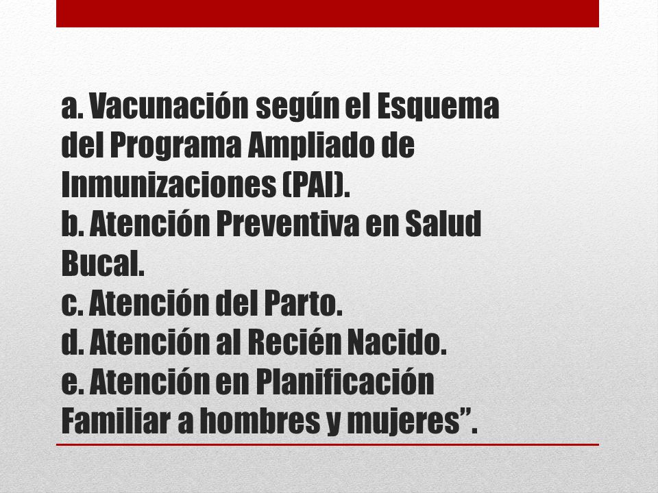 a. Vacunación según el Esquema del Programa Ampliado de Inmunizaciones (PAI).